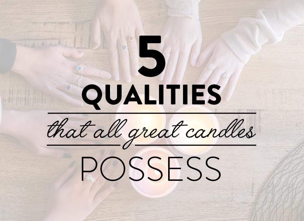 5 Qualities That All Great Candles Possess